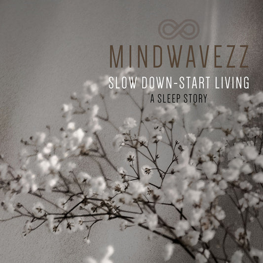 Slow Down-Start Living